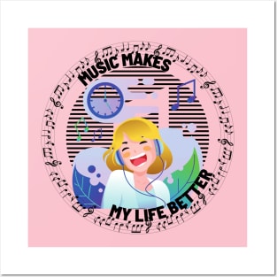 Music Makes My Life Better Posters and Art